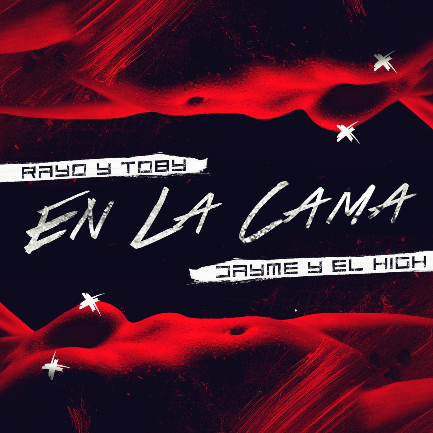 Dayme y El High - En la Cama (feat. Rayo & Toby)