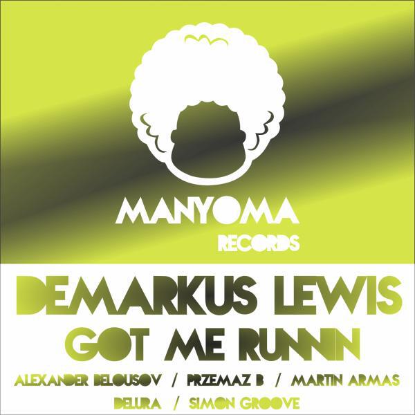 DeMarkus Lewis - Got Me Runnin (Delura Remix)