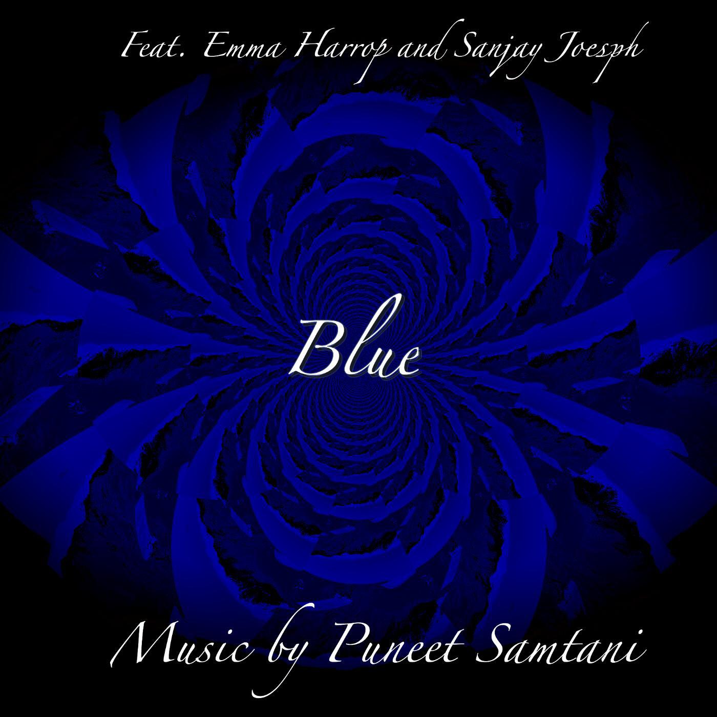Puneet Samtani - Blue (feat. Emma Harrop & Sanjay Joseph)