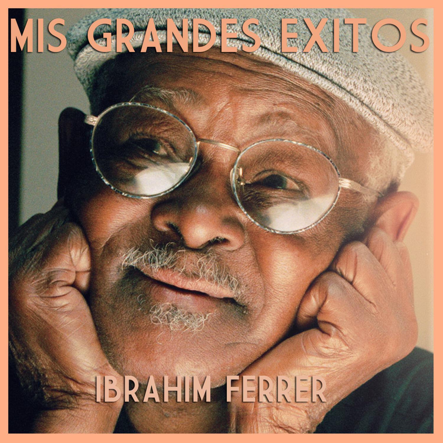 Ibrahim Ferrer - Mi oriente (Remastered)
