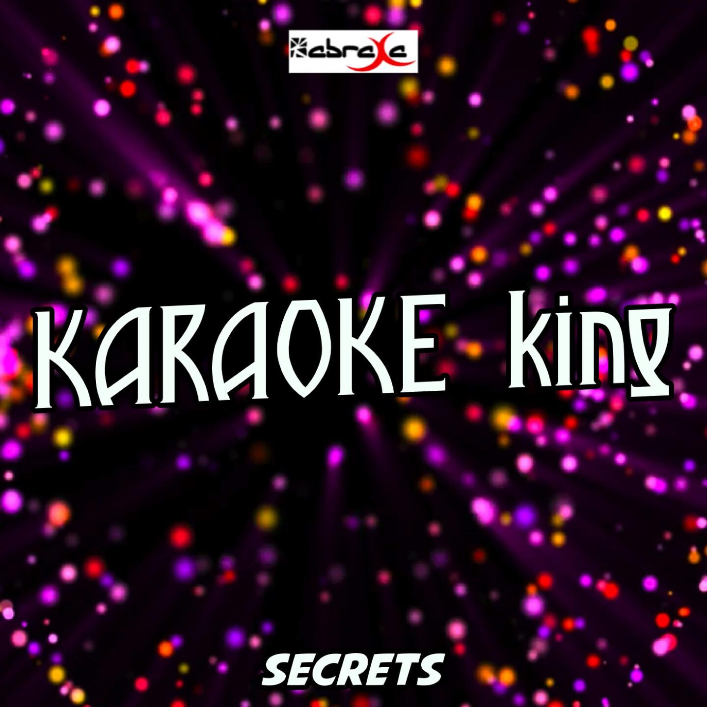 Karaoke King - Secrets (Karaoke Version) (Originally Performed by Tiesto, KSHMR and Vassy)