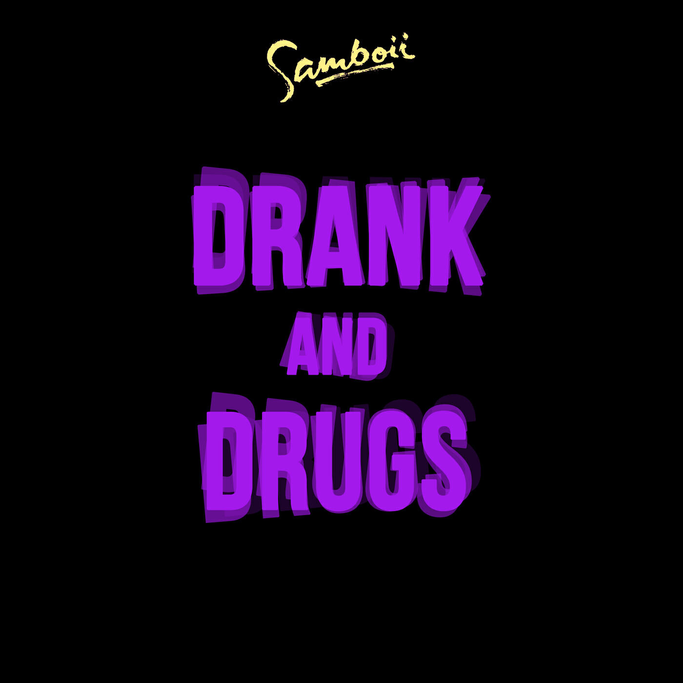 Samboii - Drank and Drugs