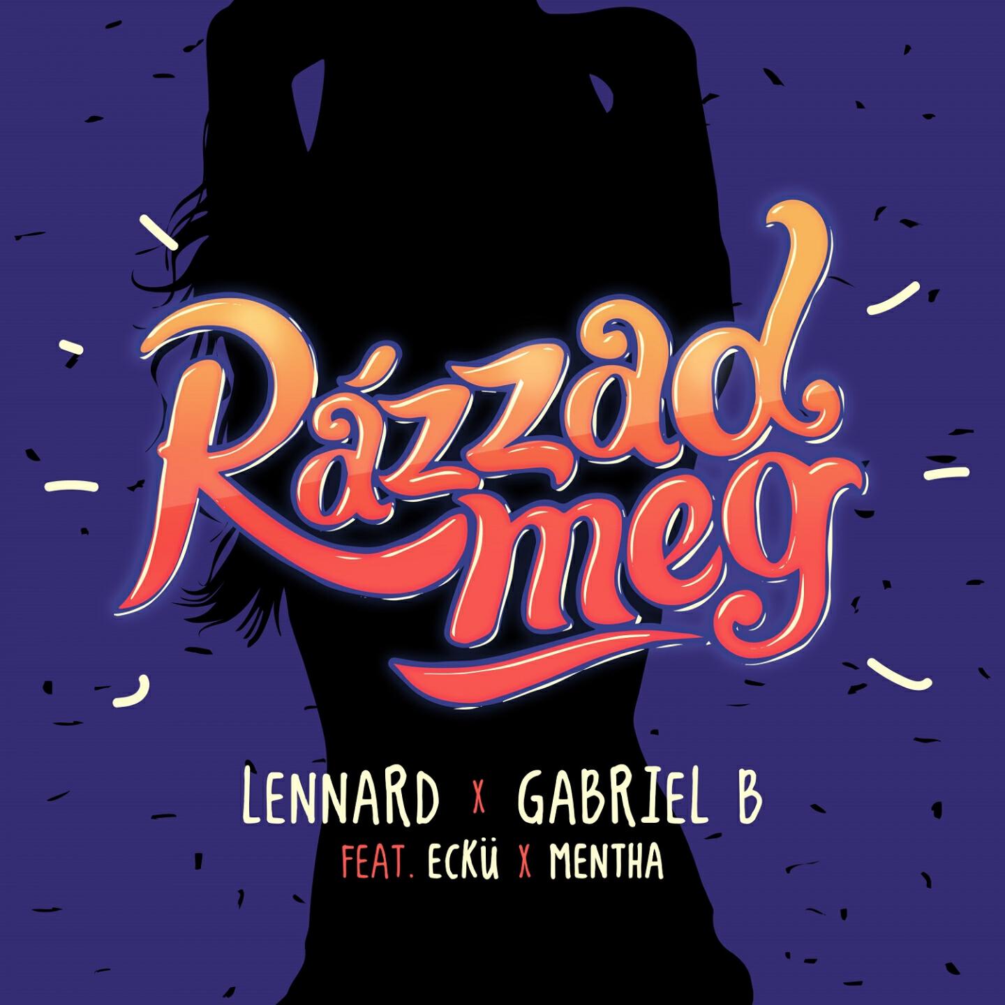 Gabriel B - Rázzad Meg (Radio Mix)