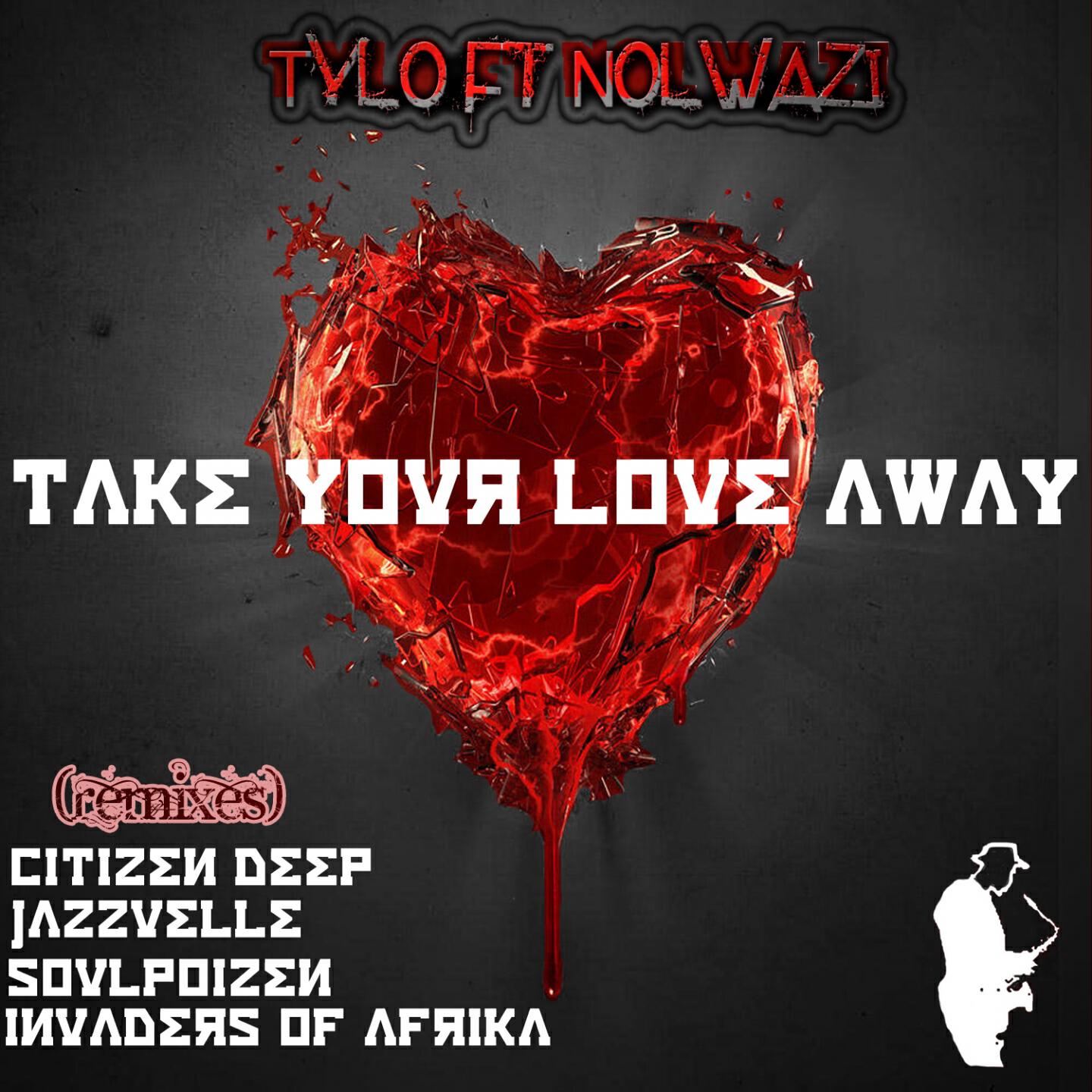 TYLO - Take Your Love Away (Soul Poizen Herbs & Soul Feel)