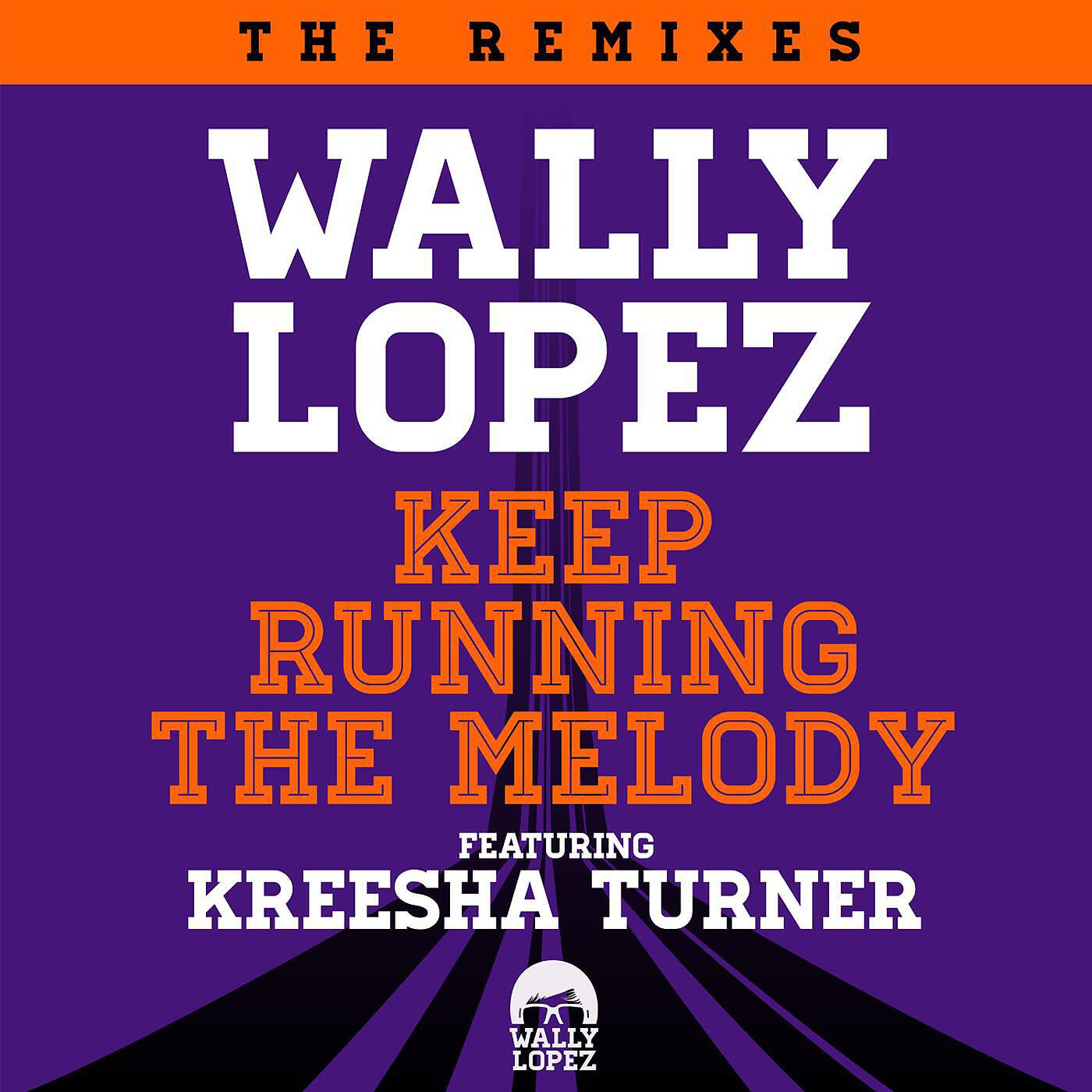 Wally Lopez - Keep Running the Melody (feat. Kreesha Turner) [Extended Mix]