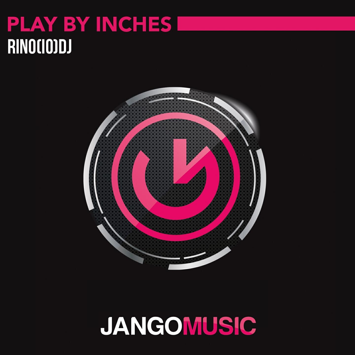 RINO(IO)DJ - Play By Inches