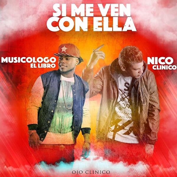 Nico Clinico - Si Me Ven Con Ella (feat. Musicologo El Libro)