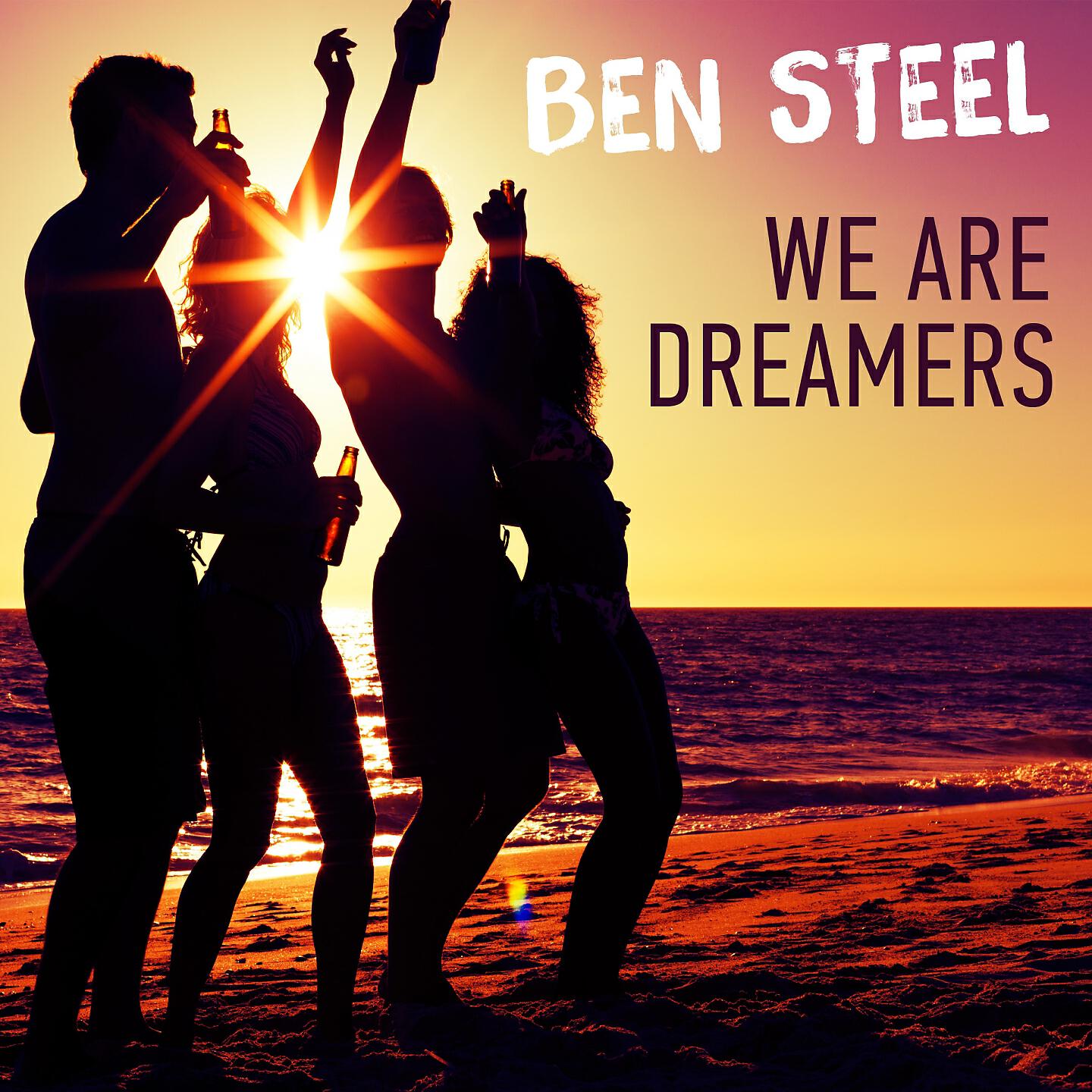 Ben Steel - We Are Dreamers (Radio Without Rap)