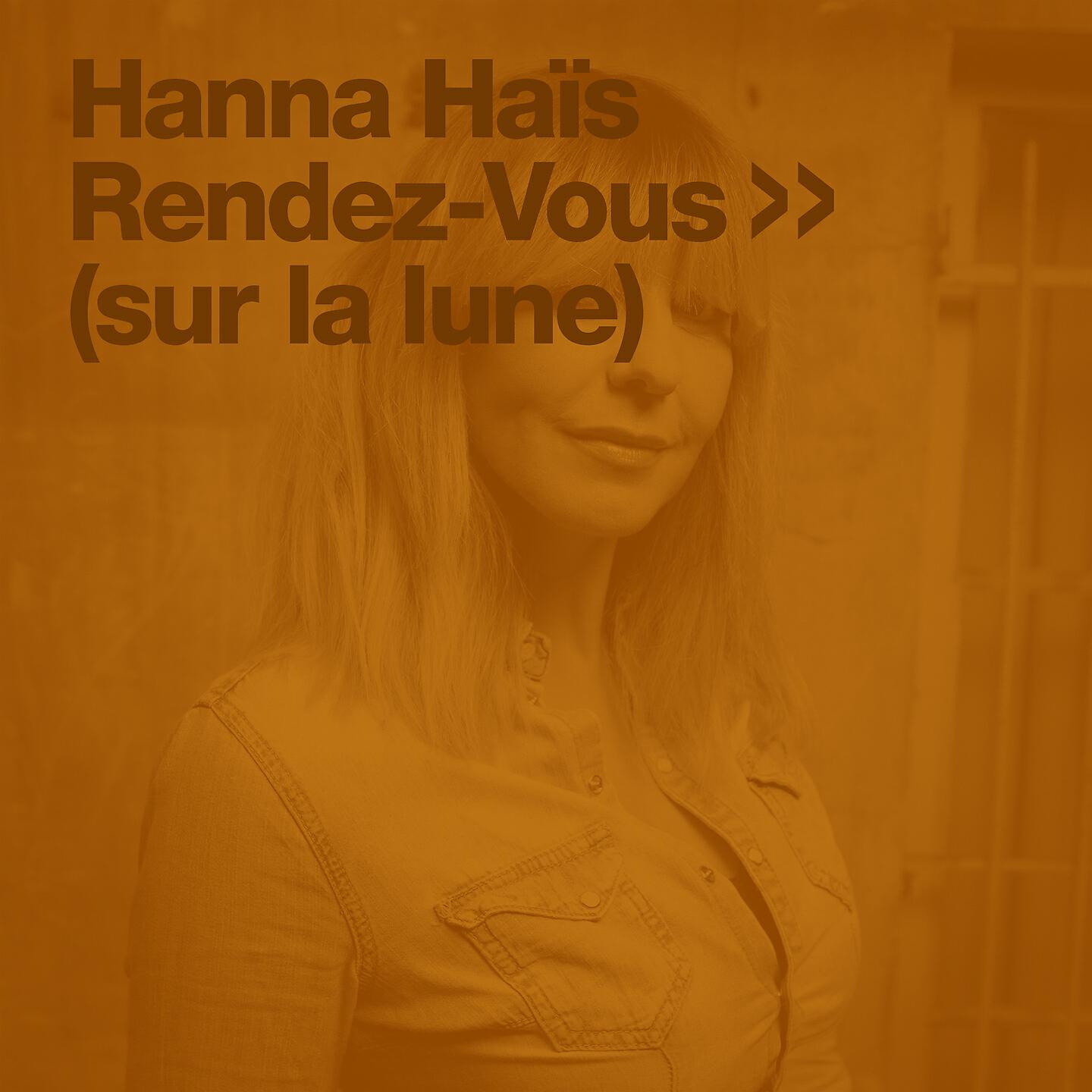 Hanna Hais - Rendez-vous (Sur la lune) [Alex Finkin Ms]