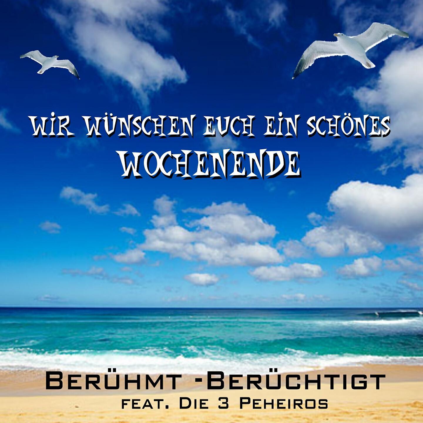 Berühmt Berüchtigt - Wir wünschen Euch ein schönes Wochenende