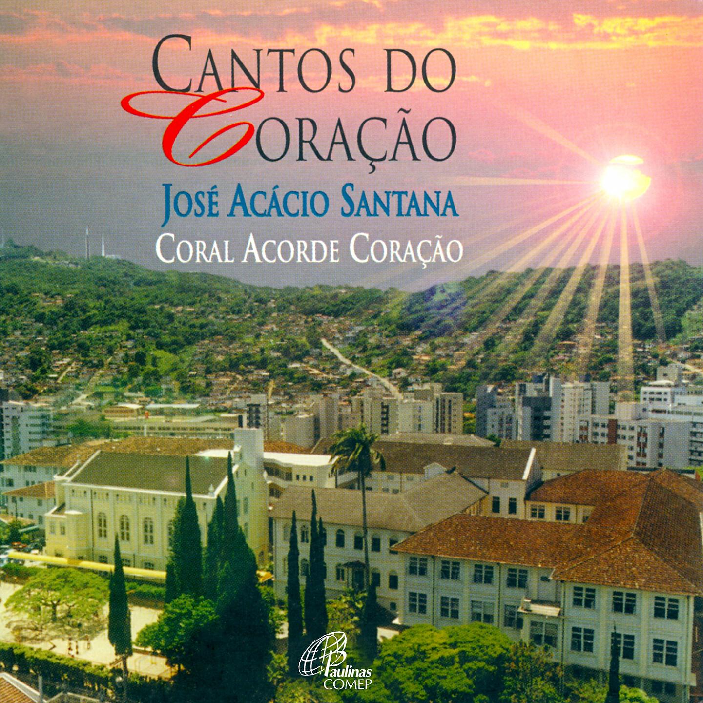 José Acácio Santana - Nosso Deus Tem Coração