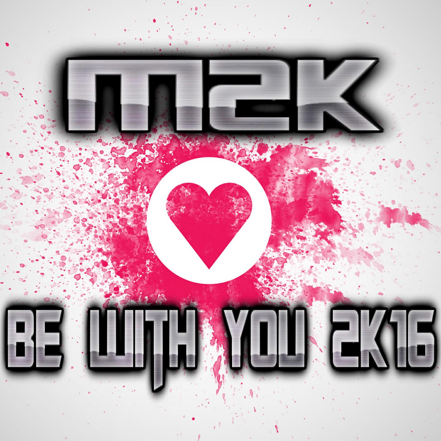 M2K - Be with You 2K16 (BazzTrap HandsUp Remix)