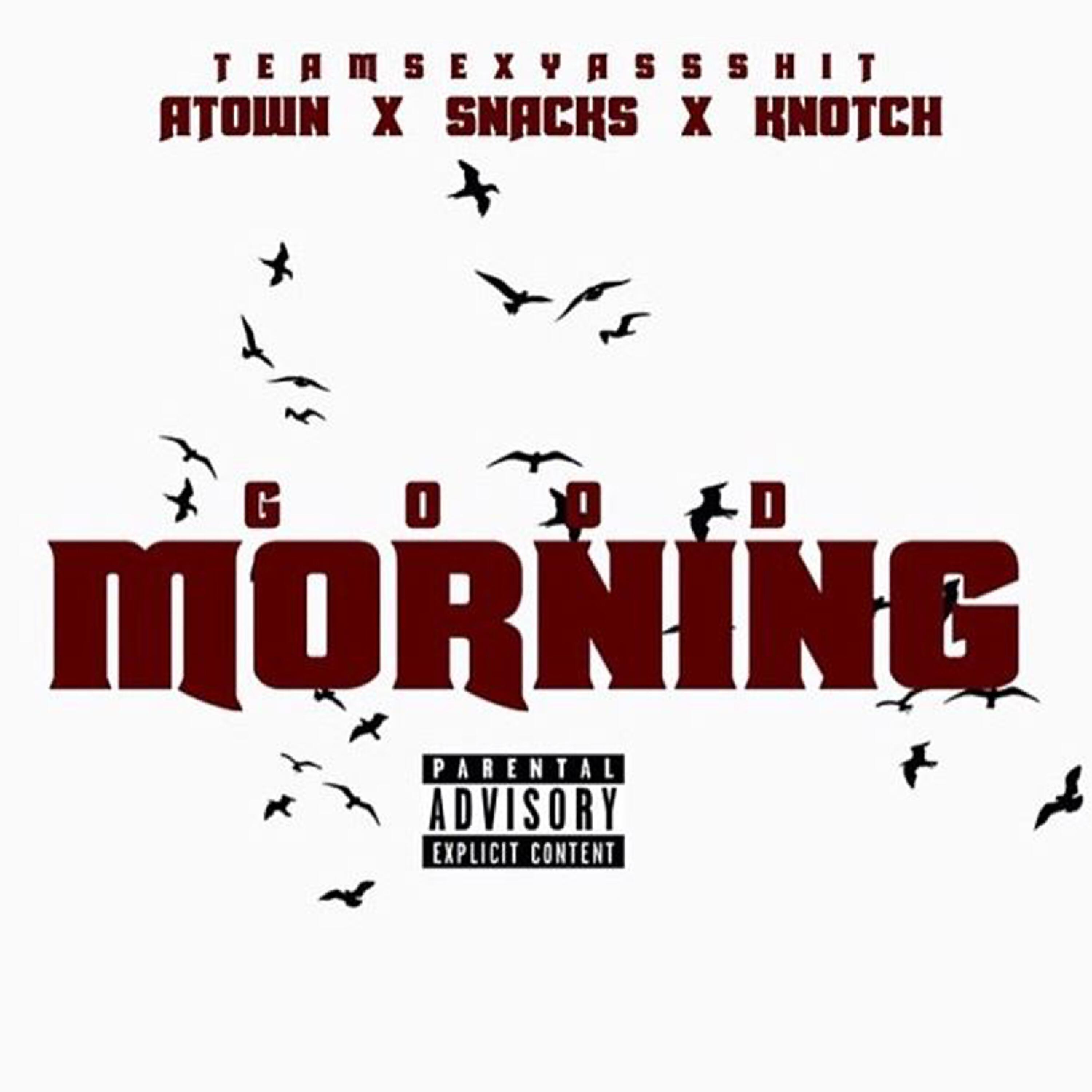 Atown - Good Morning (feat. Snacks & Knotch)