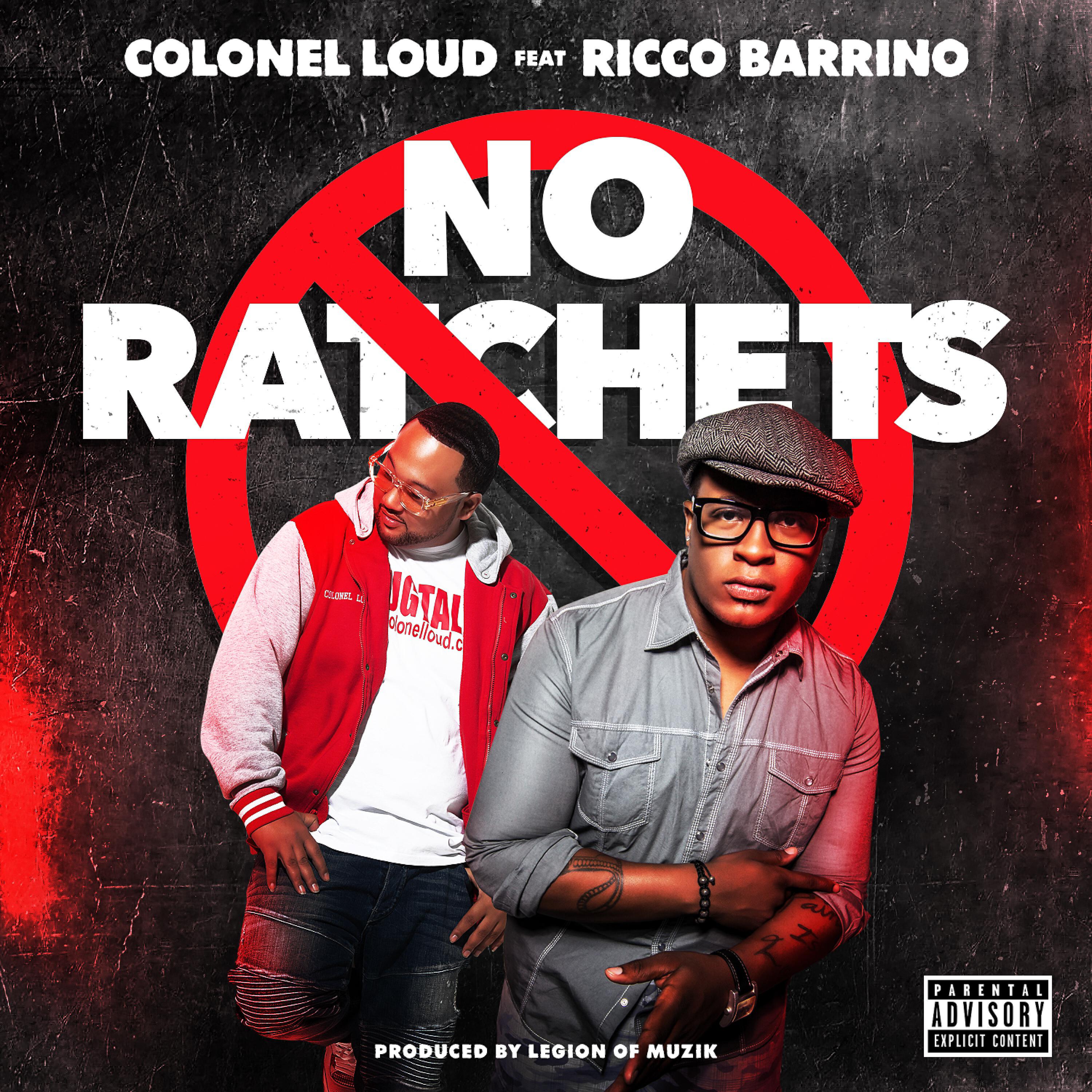 Colonel Loud - No Ratchets (feat. Ricco Barrino)