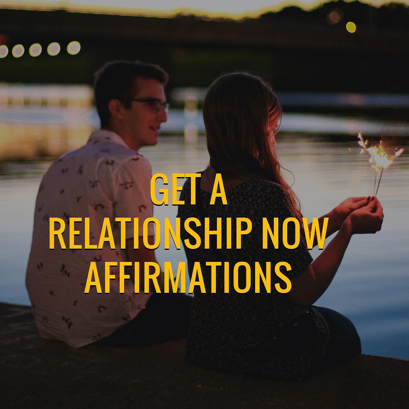 DY - Get a Relationship Now Affirmations