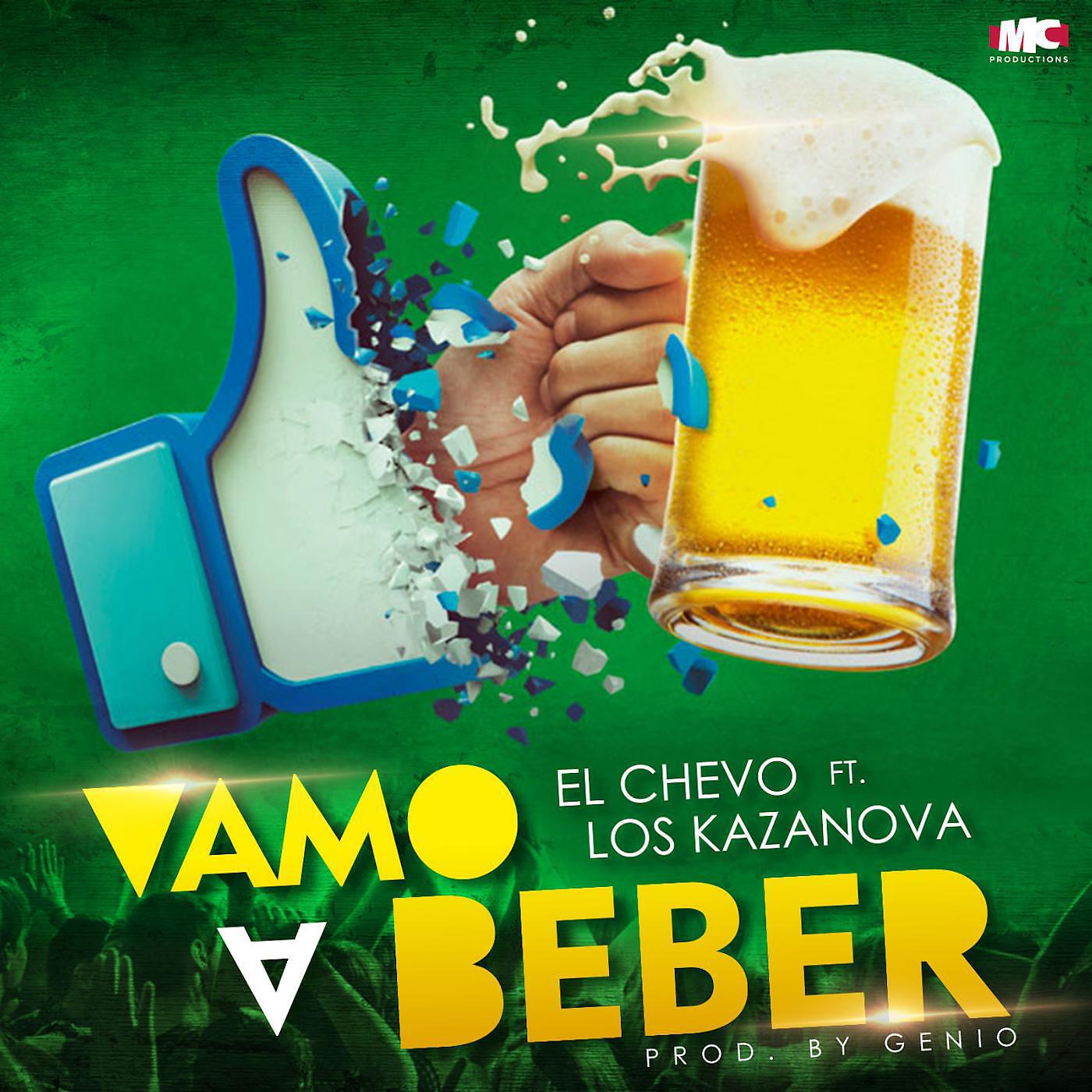 El Chevo - Vamo a Beber (feat. Los Kazanova)