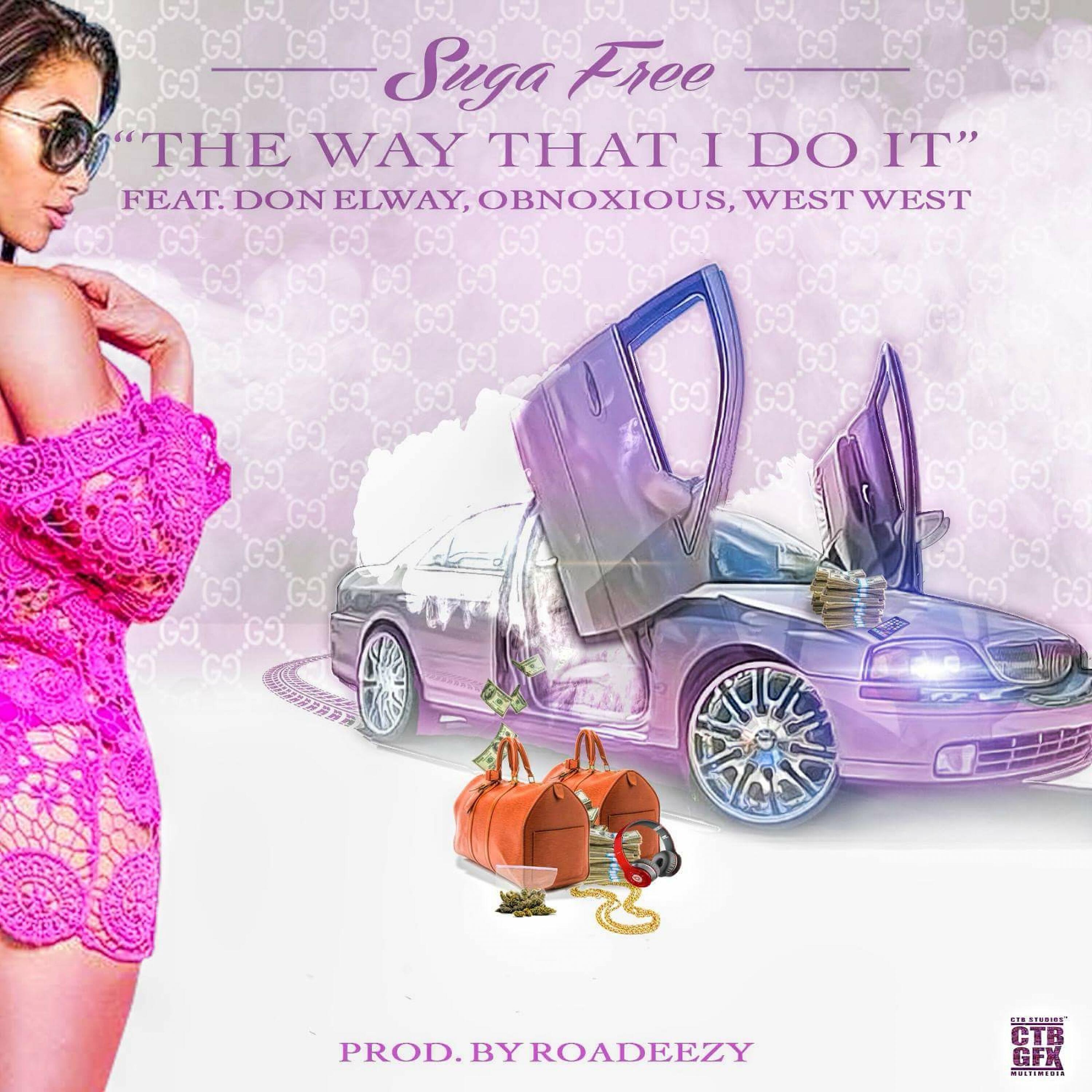 Suga Free - The Way That I Do It (feat. Don Elway, Obnoxious & West West)