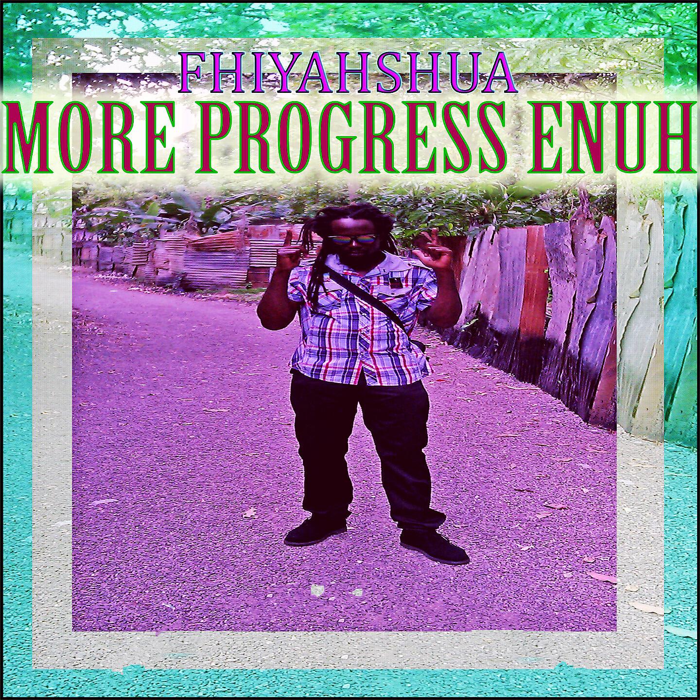 Fhiyahshua - More Progress Enuh (Dancehall Mixdown Riddim)