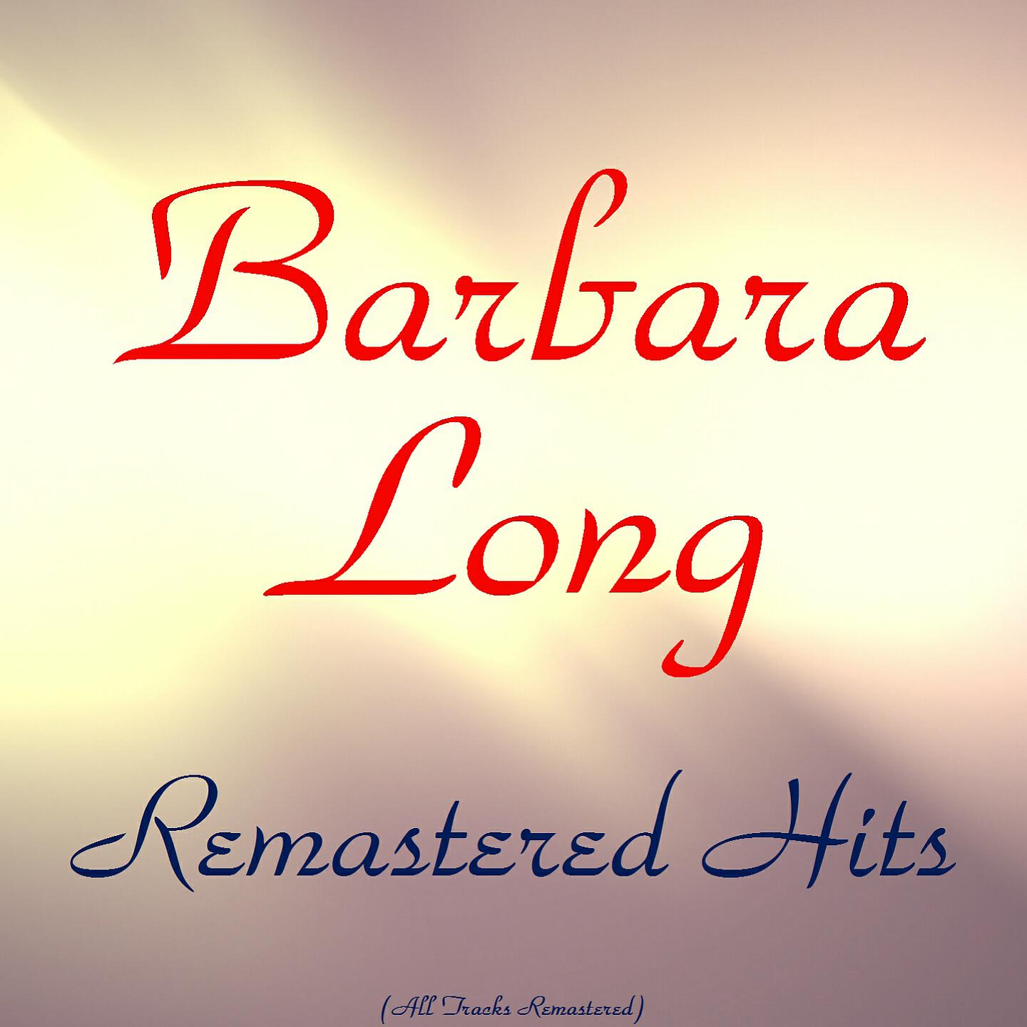 Barbara Long - Everything's Coming up Roses (Remastered 2016)