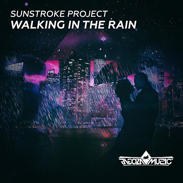 Sunstroke Project - Walking In The Rain (Extended Mix)
