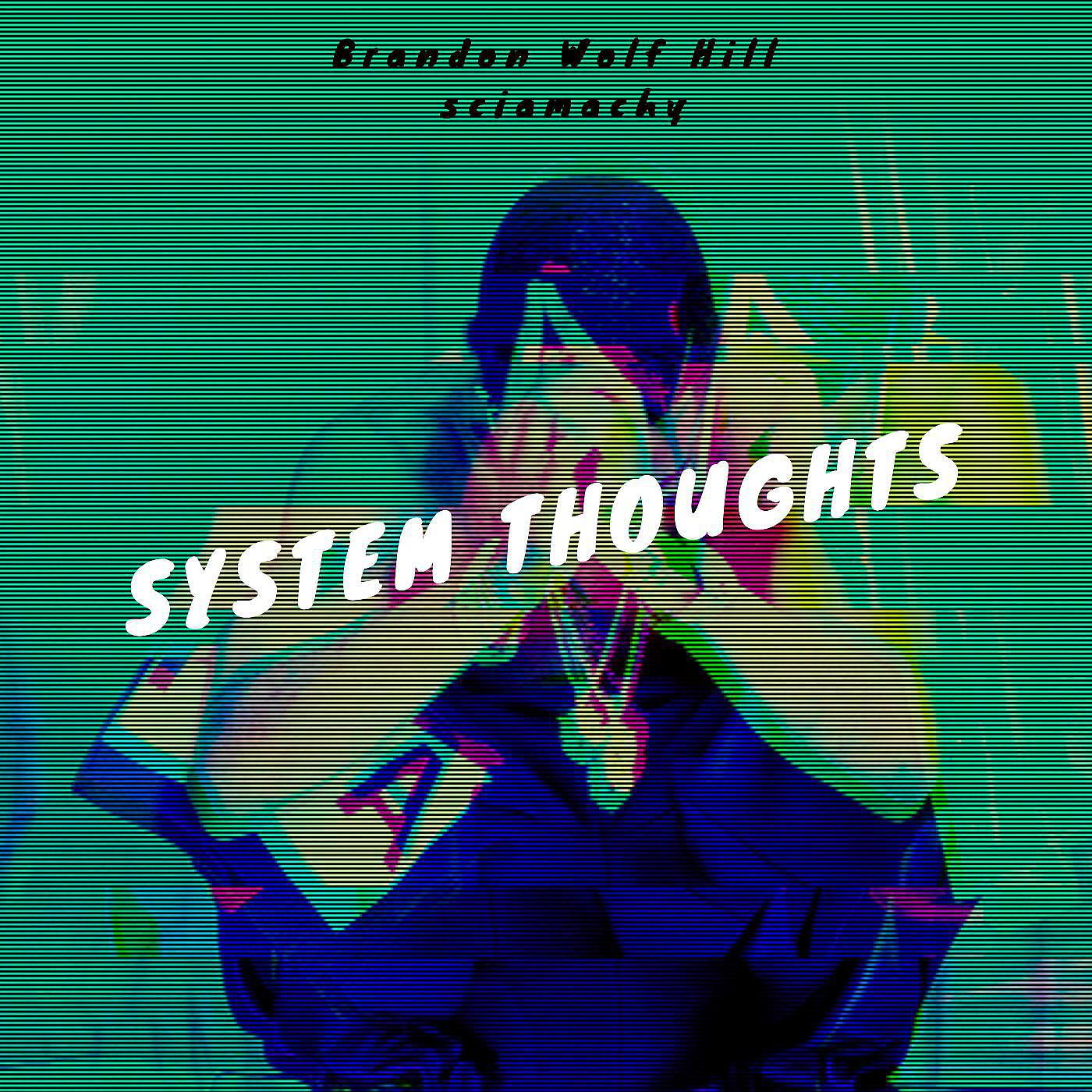 Brandon Wolf Hill & Sciamachy - System Thoughts