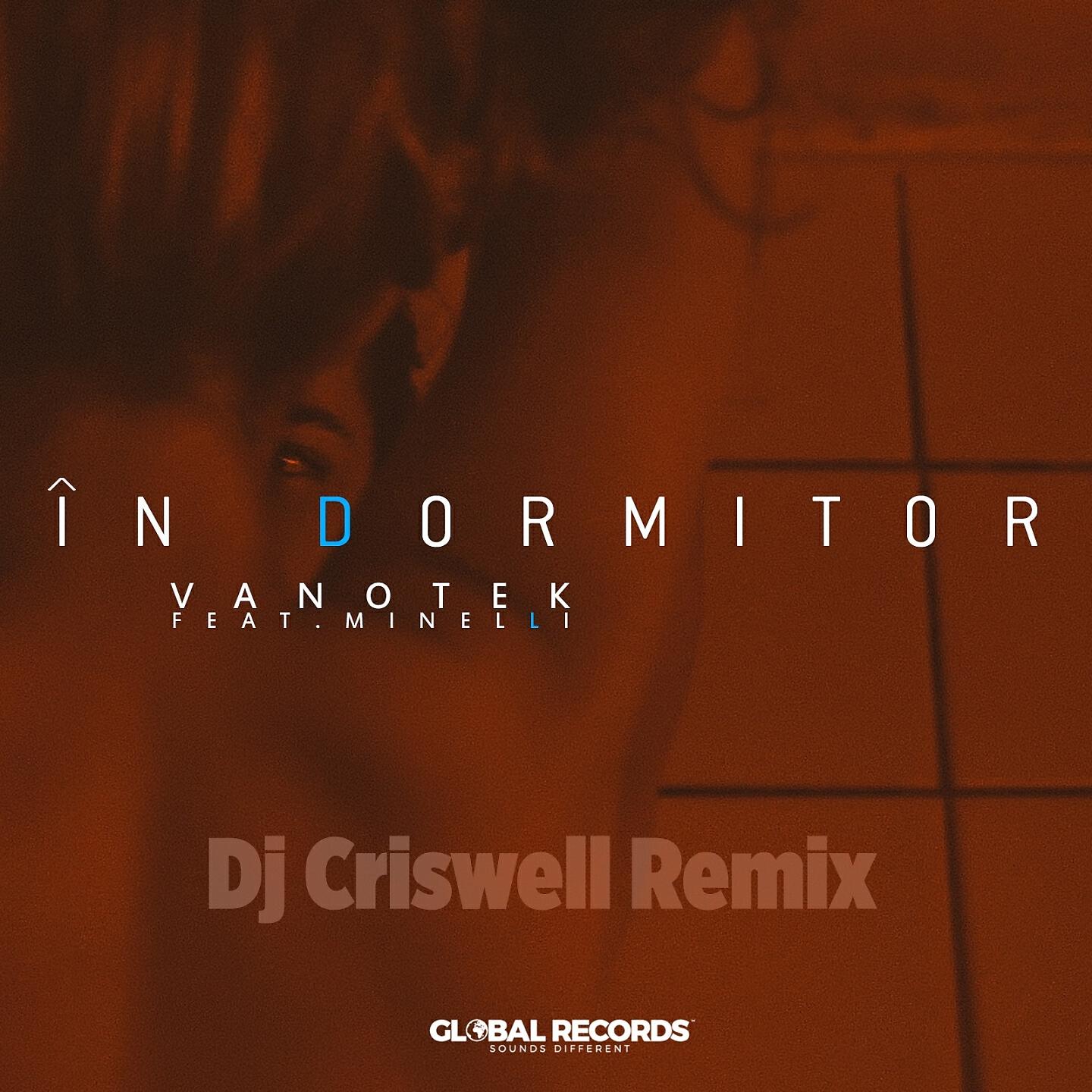 Vanotek - In Dormitor (DJ Criswell Remix)
