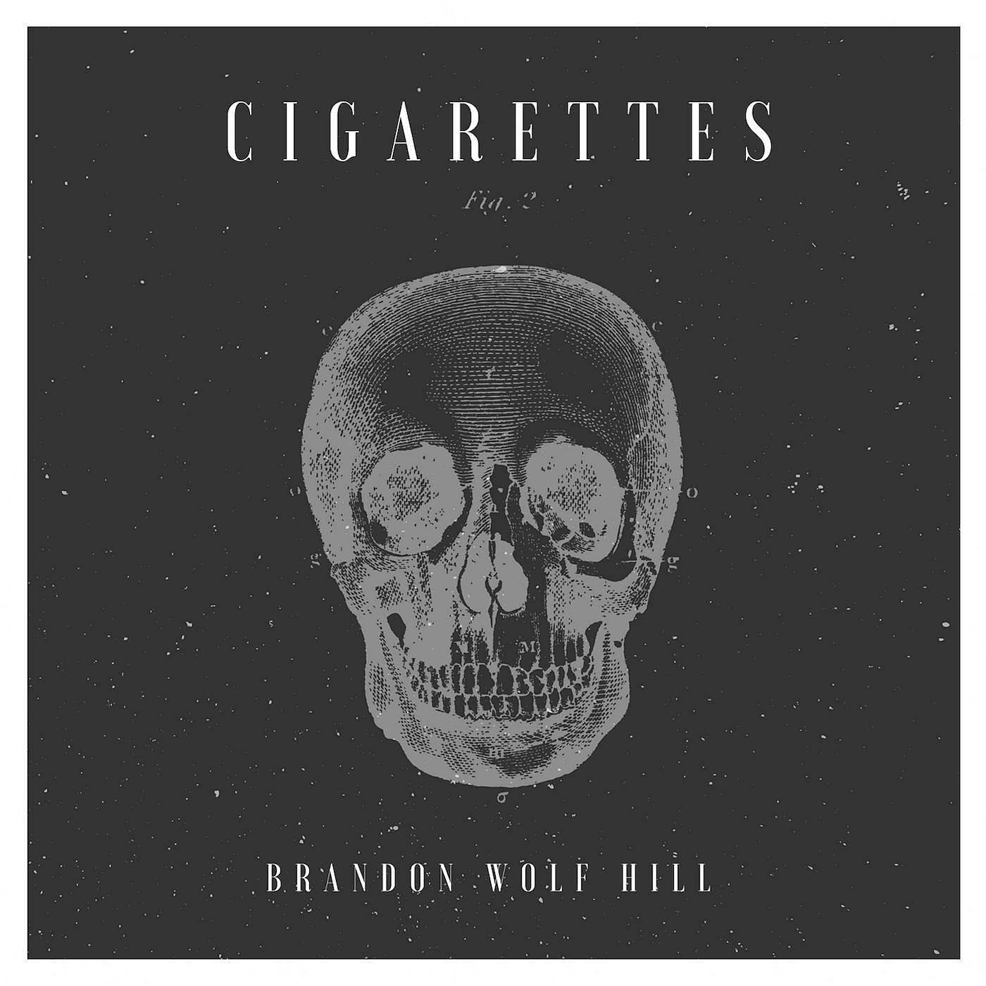 Brandon Wolf Hill - Cigarettes