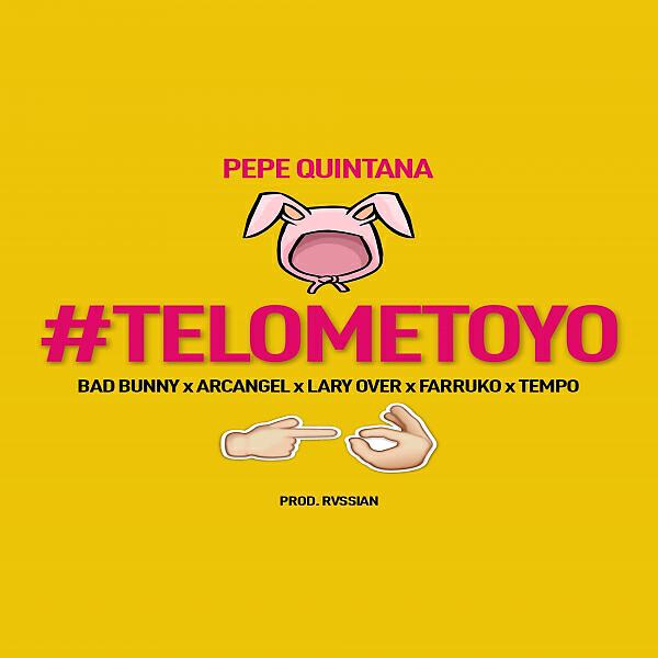 Pepe Quintana - Te Lo Meto Yo (feat. Bad Bunny, Lary Over, Farruko, Arcangel & Tempo)