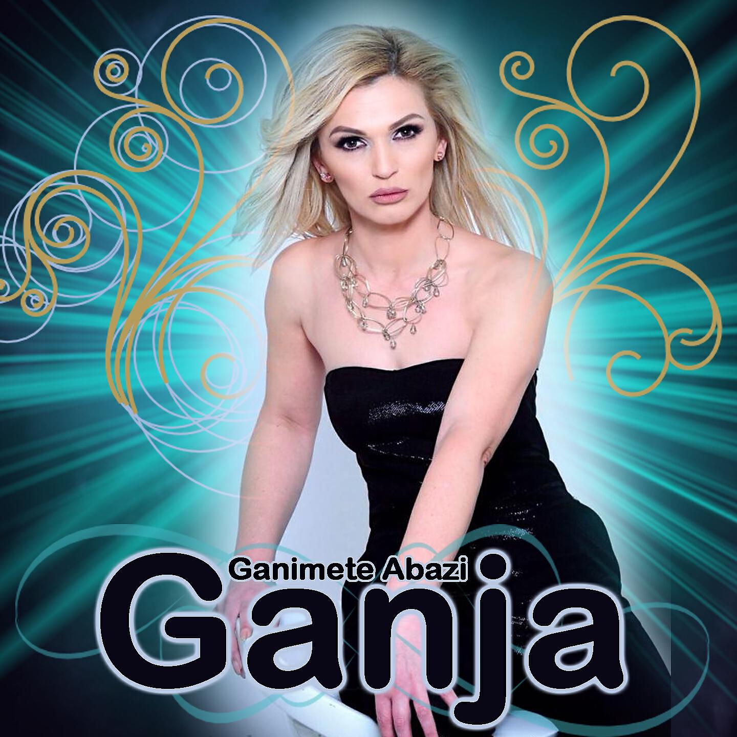 Ganimete Abazi Ganja - Xhan Xhan