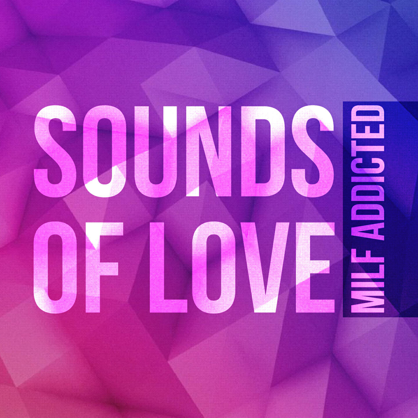 Milf Addicted - Sounds of Love (Tech House XXX Mix)