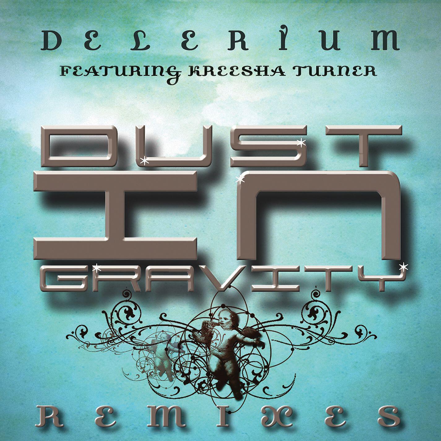 Delerium - Dust in Gravity (feat. Kreesha Turner) [Groove Police Dub Remix]