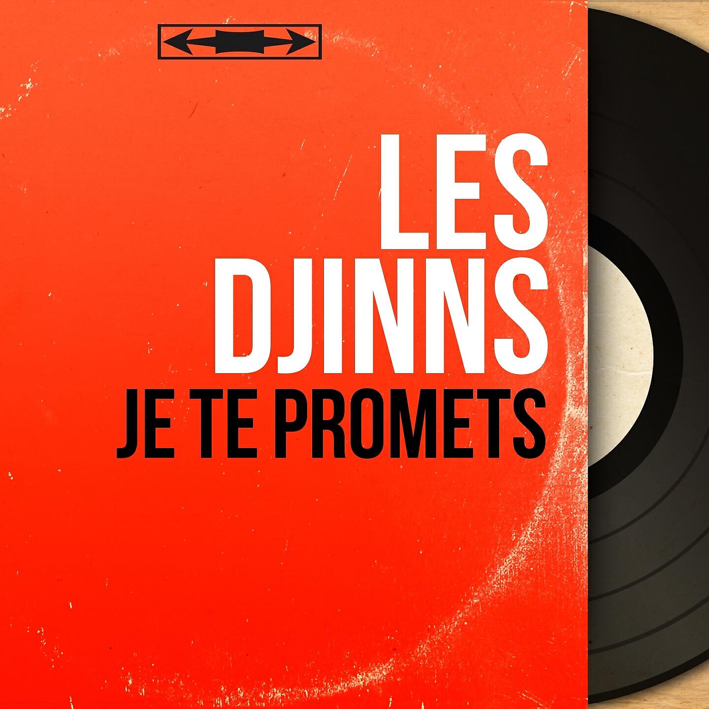 Les Djinns - Je te promets