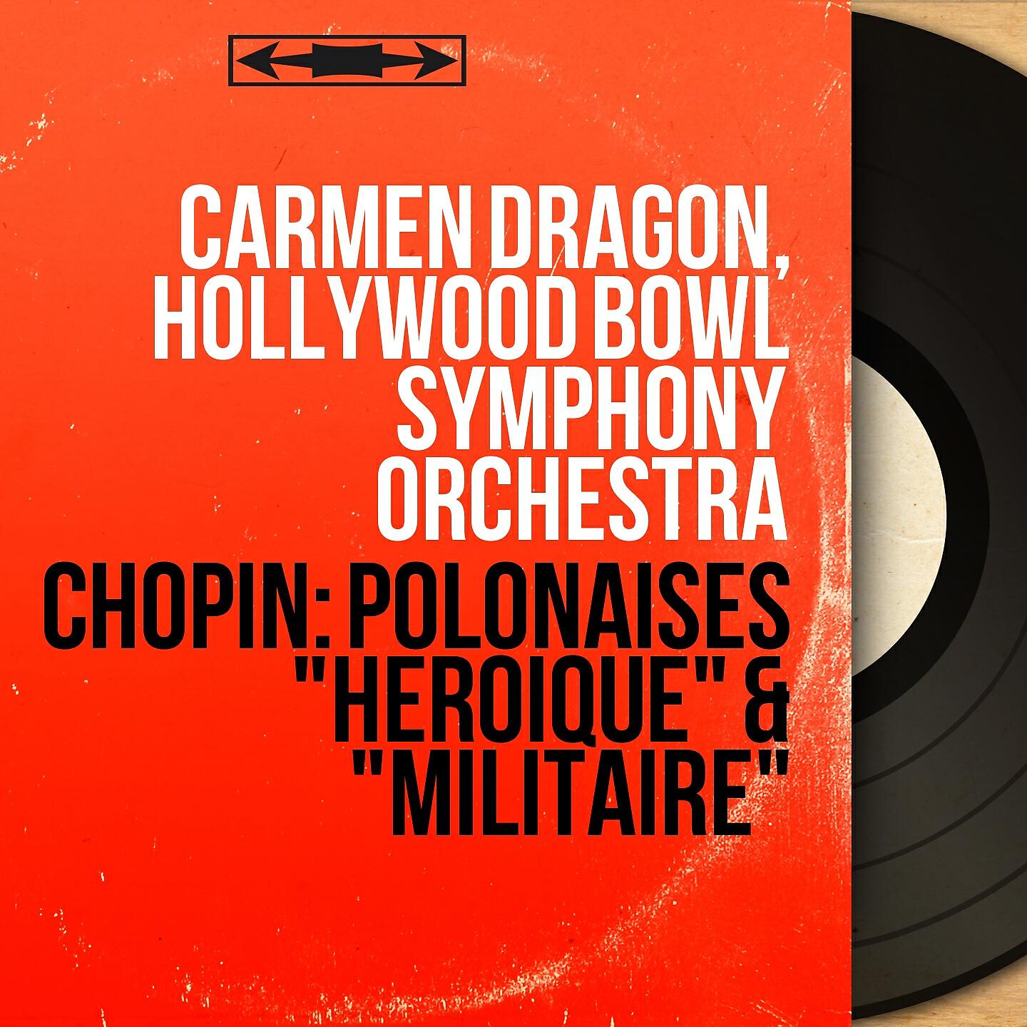 Carmen Dragon - Polonaise in A-Flat Major, Op. 53 
