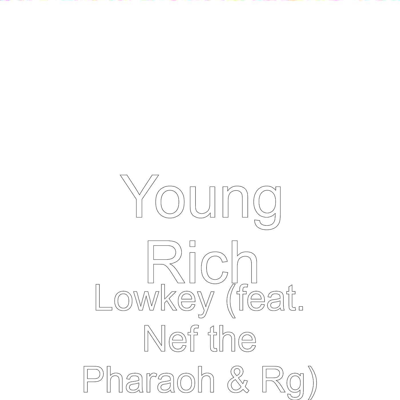 Young Rich - Lowkey (feat. Nef the Pharaoh & Rg)