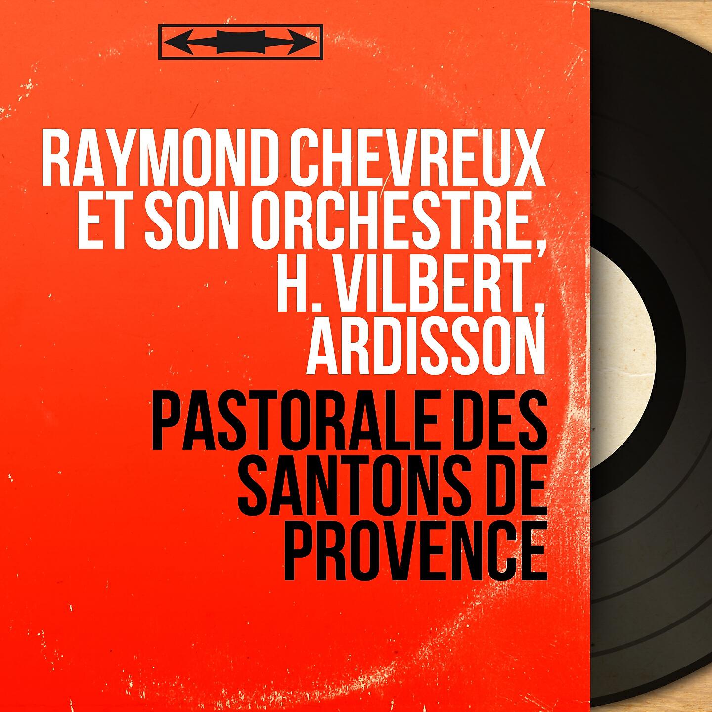 Raymond Chevreux et son Orchestre - La pastorale des santons de Provence, pt. 2