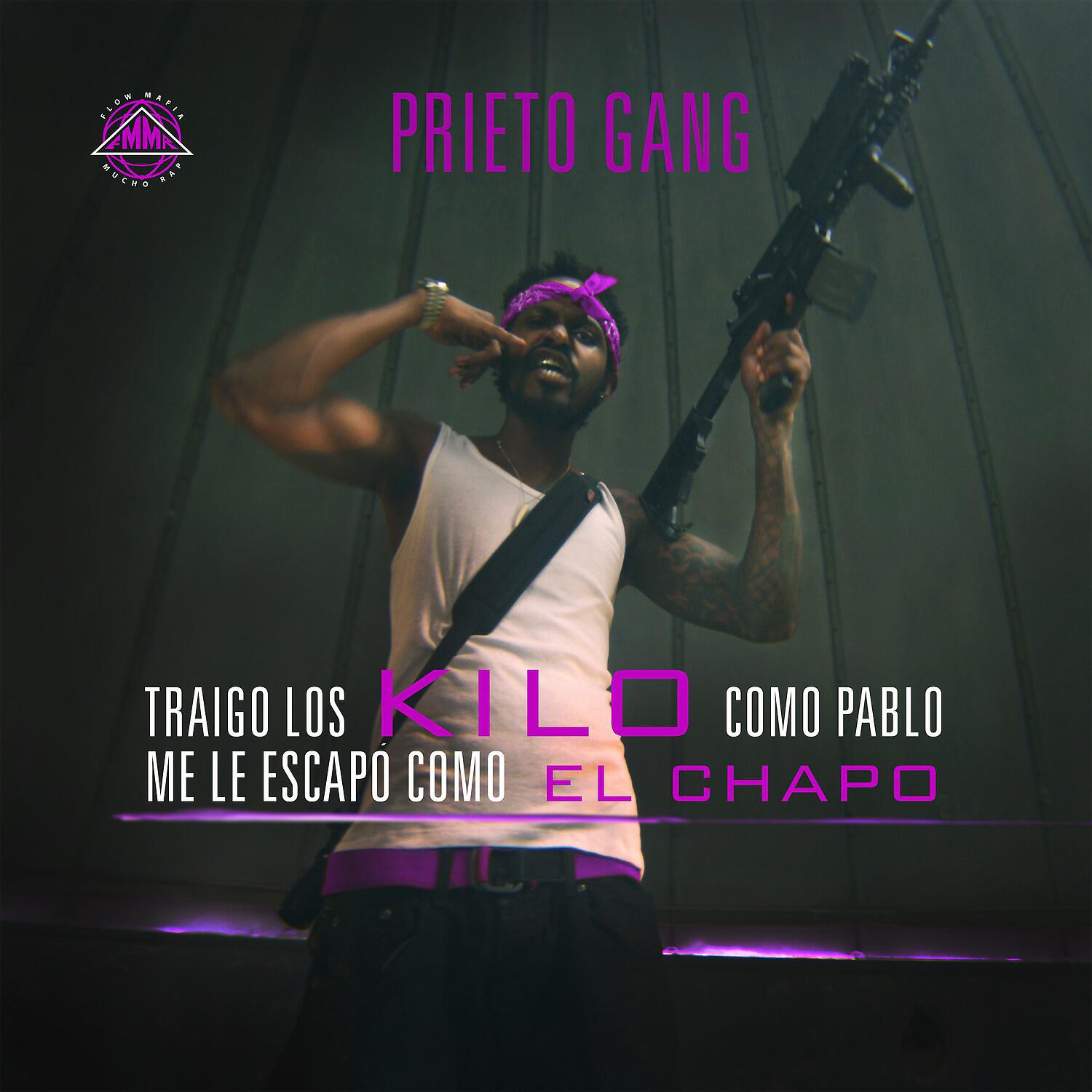 Prieto Gang - Traigo los kilo como pablo me le escapo como el chapo