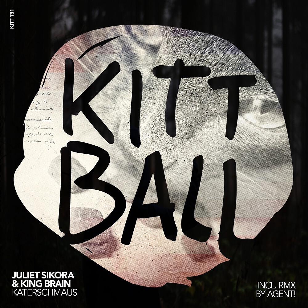 Juliet Sikora & King Brain - Katerschmaus (Agent! Remix)