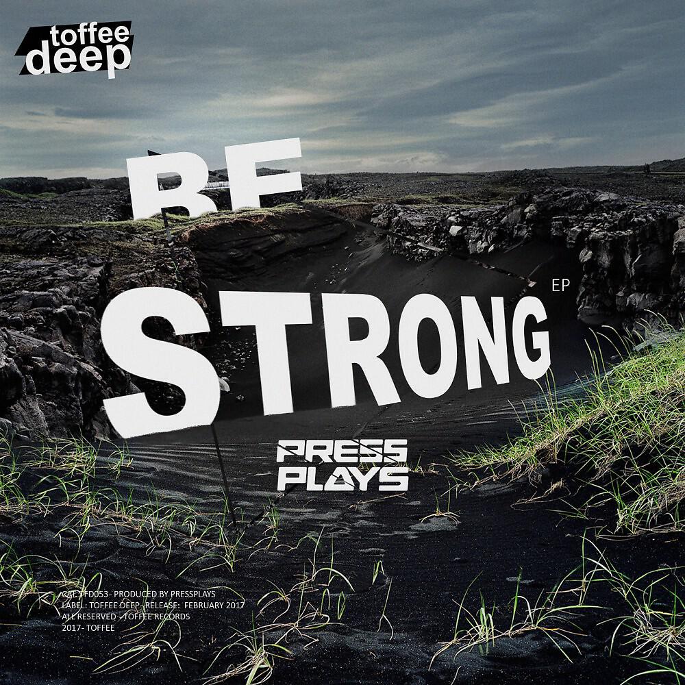 PressPlays - Be Strong (Original Mix)
