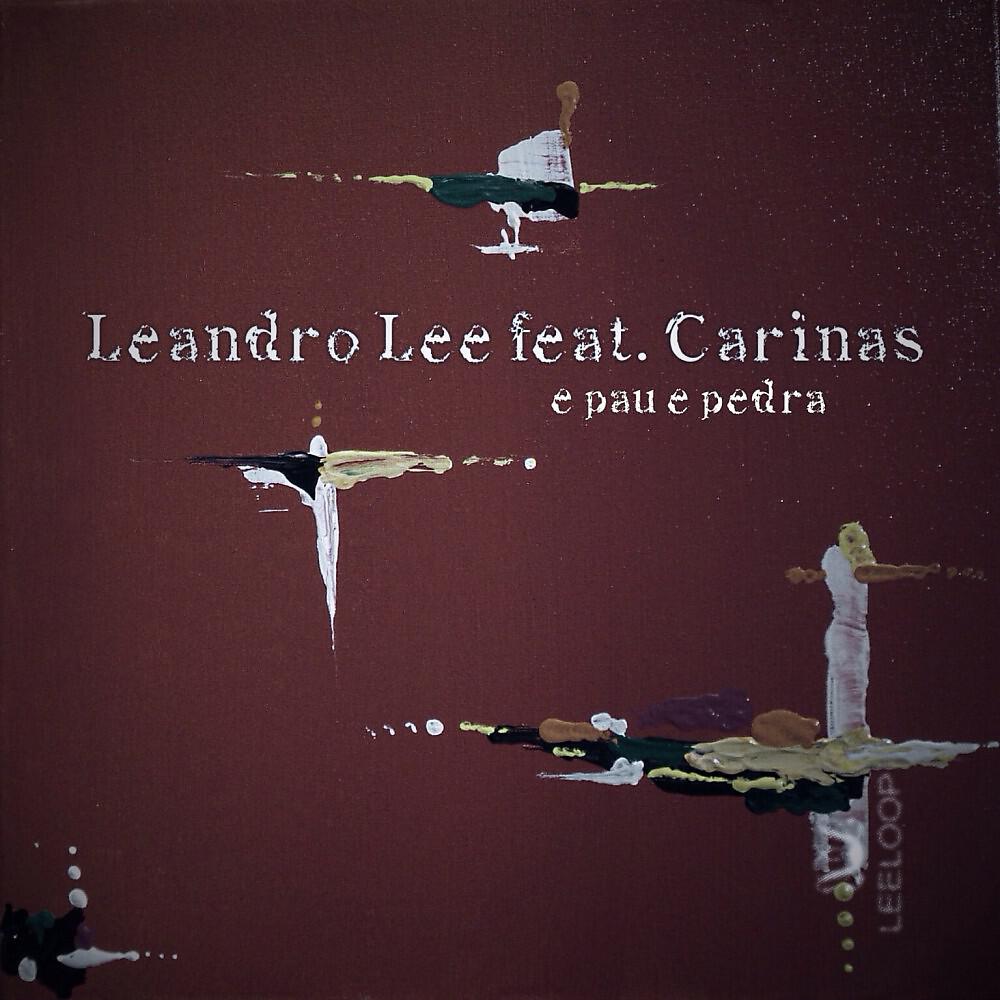 Leandro Lee - E Pau e Pedra