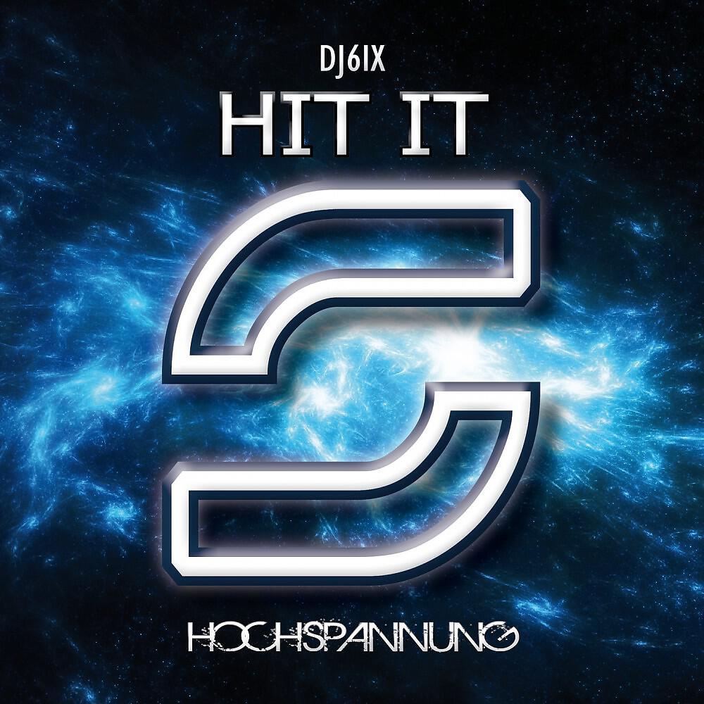 DJ 6ix - Hit It