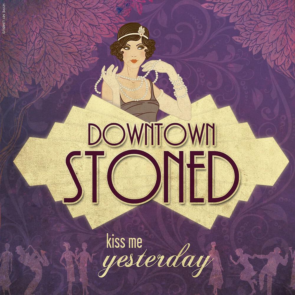 Kiss Me Yesterday - Downtown Stoned (Extra Medium Remix)