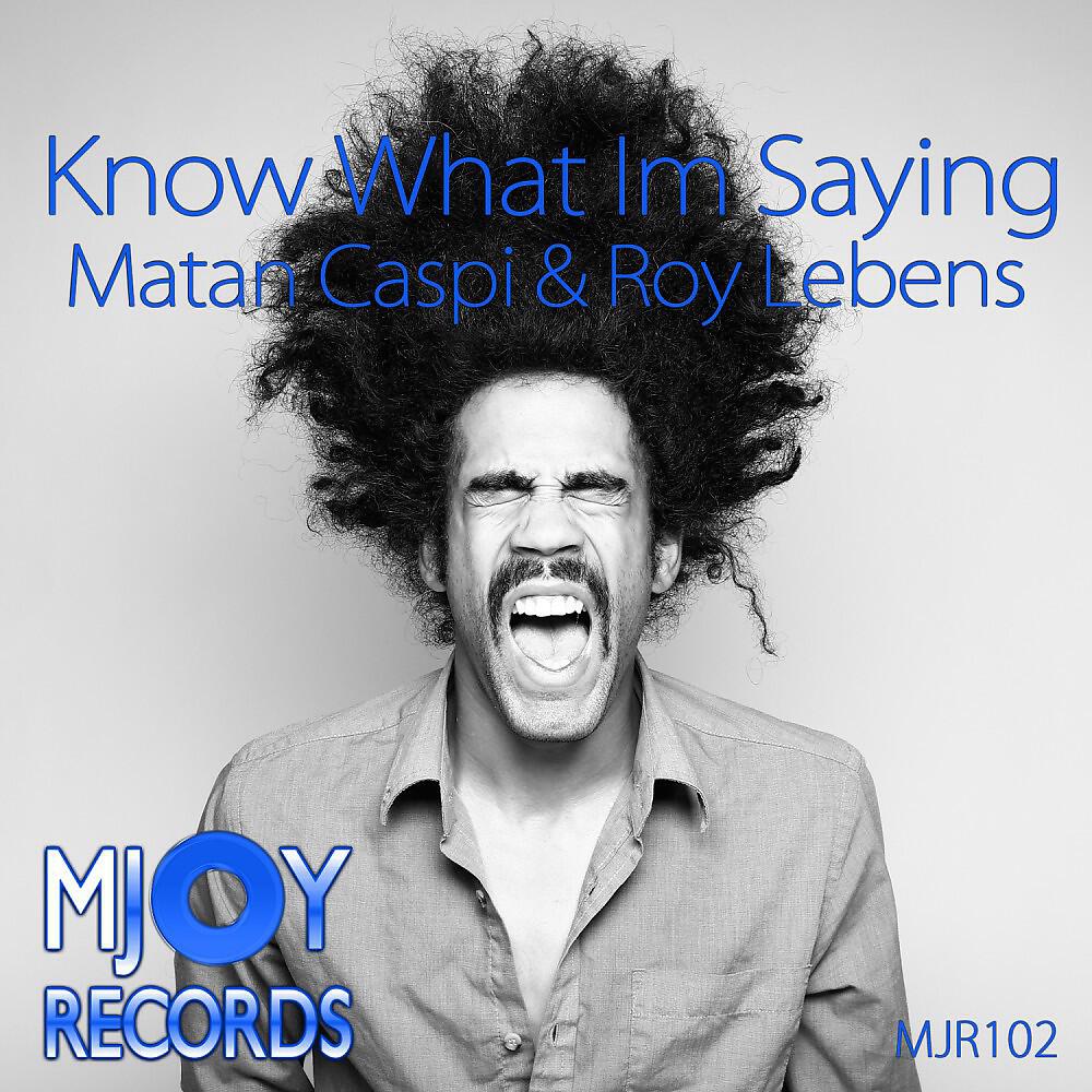 Matan Caspi & Roy Lebens - Know What I'm Saying