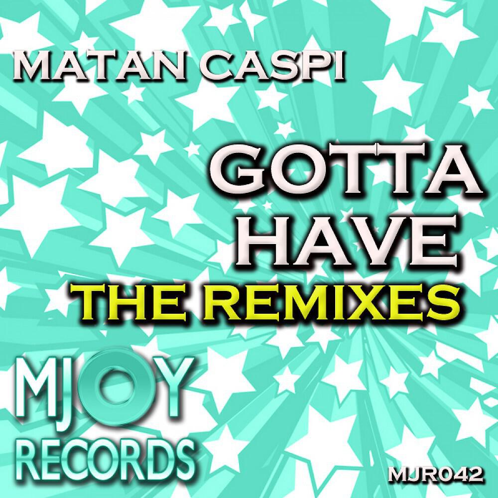 Matan Caspi - Gotta Have (Enomis Remix)