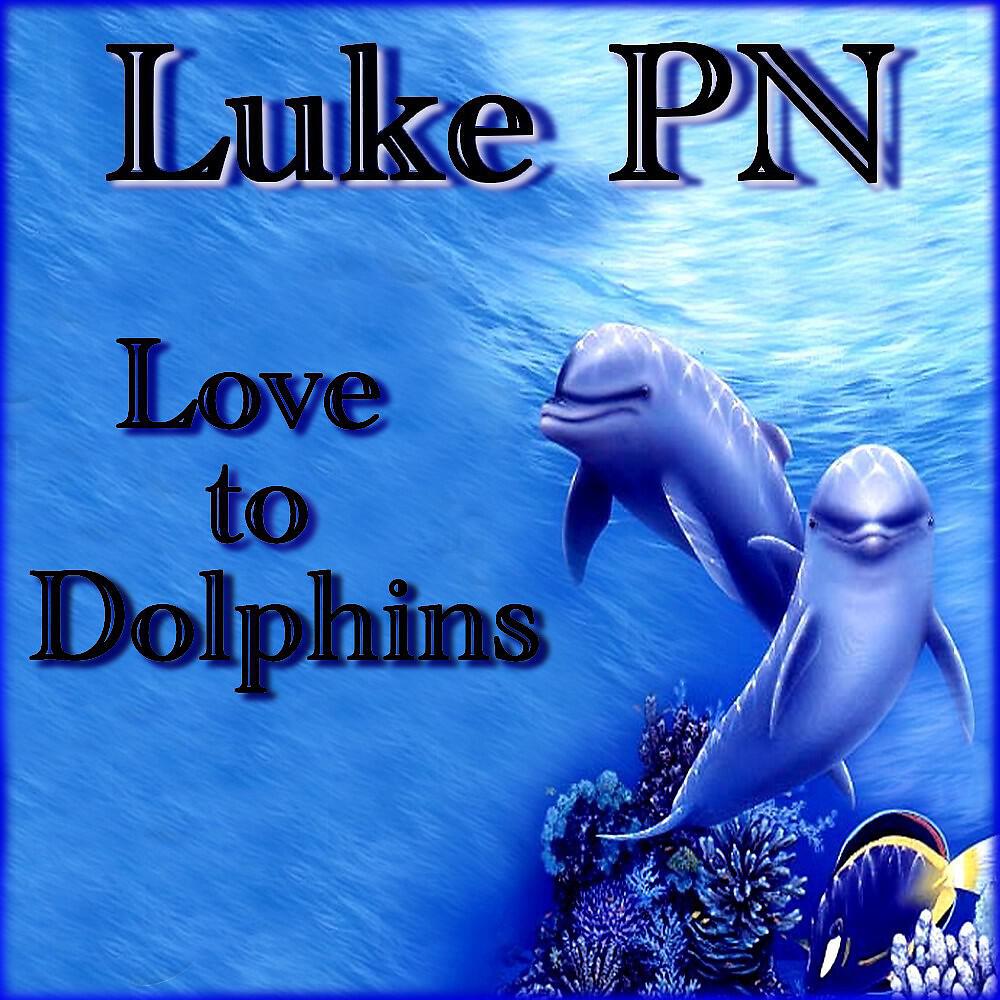 Luke PN - Love to Dolphins (Extented Lovely Mix)