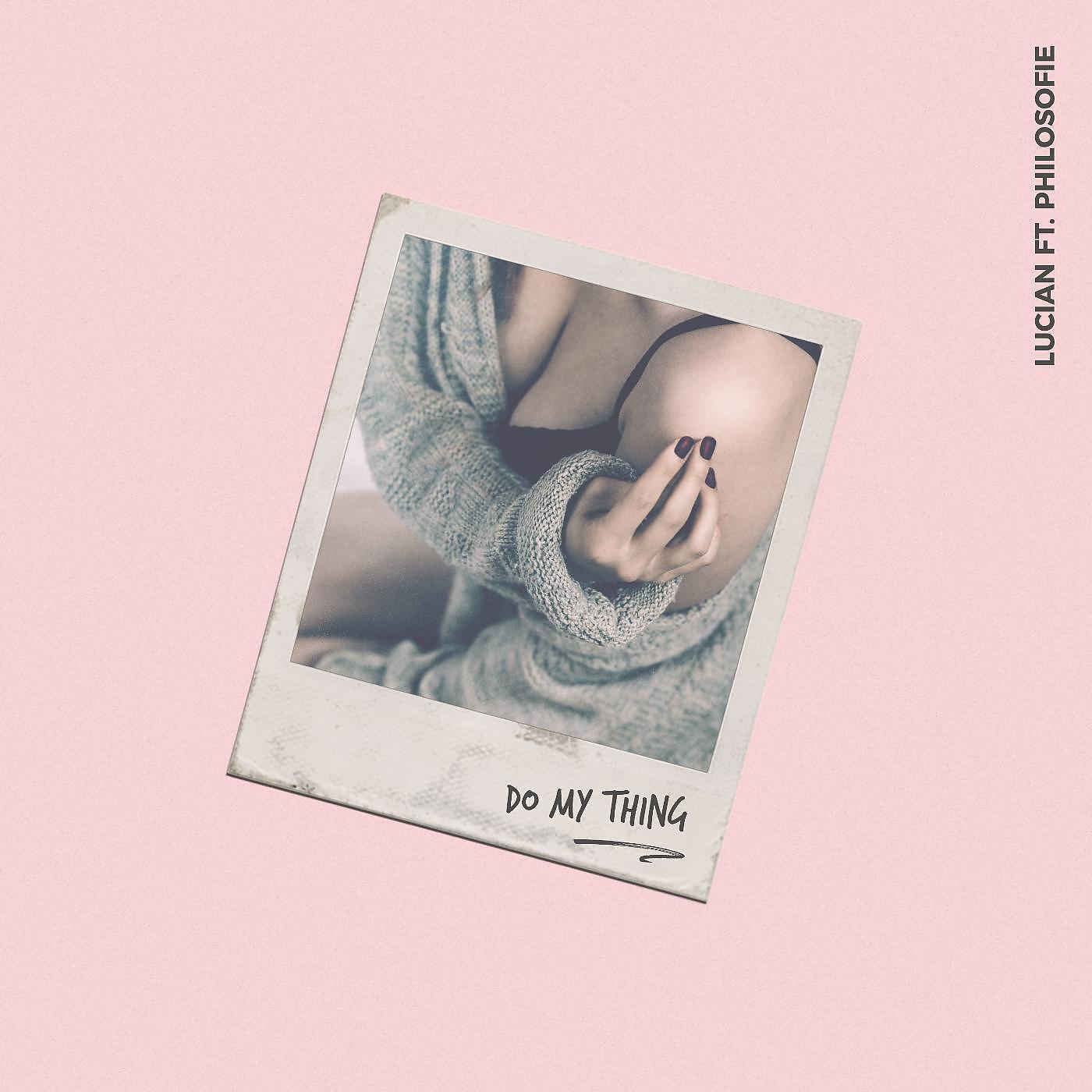 Lucian - Do My Thing (feat. Philosofie)