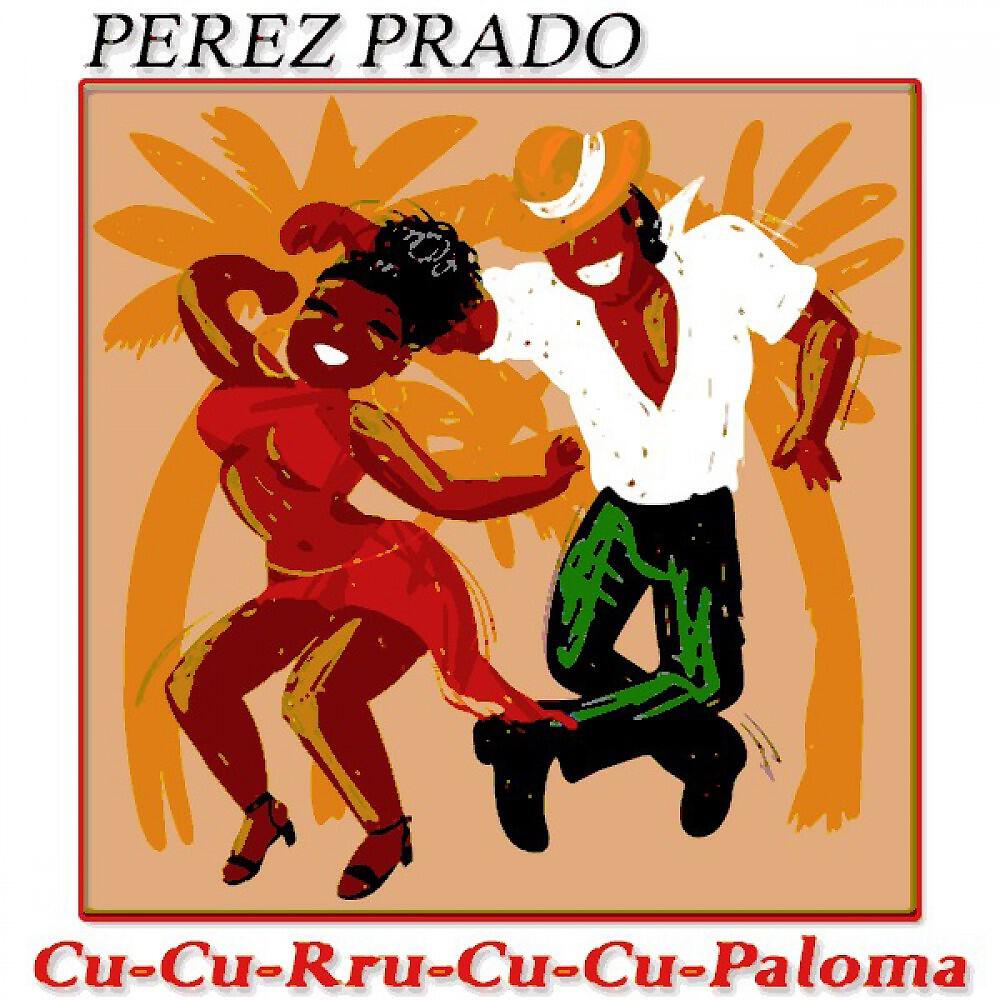 Perez Prado & Rosemary Clooney - Cu-Cu-Rru-Cu-Cu Paloma