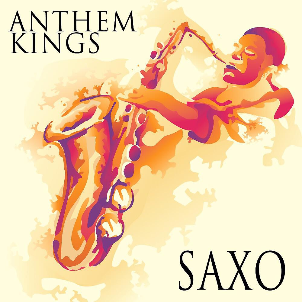Anthem Kings - Saxo (Extended Mix)