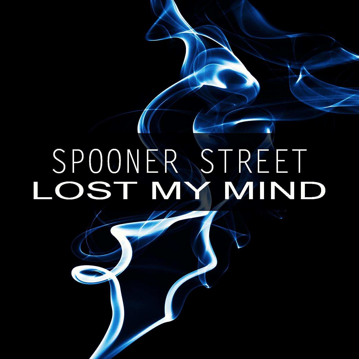 Spooner Street - Lost My Mind