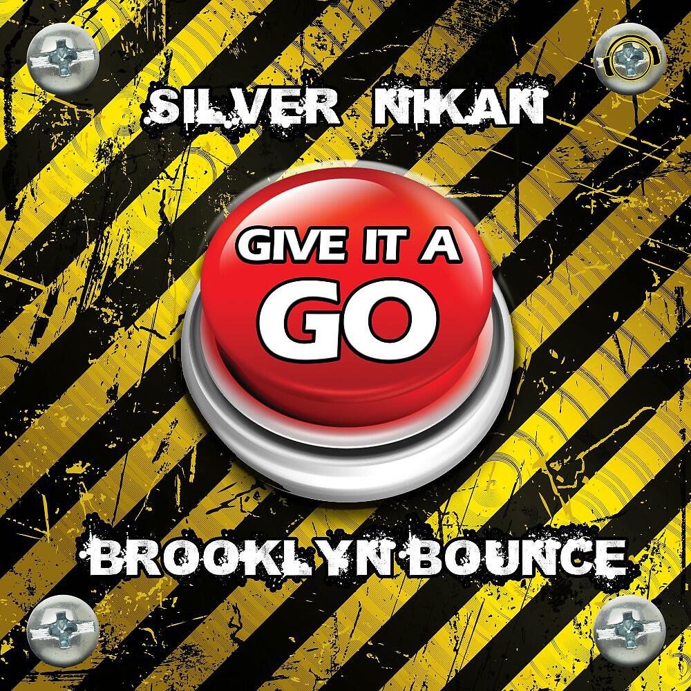 Silver Nikan & Brooklyn Bounce - Give It a Go (Danceboy Remix)