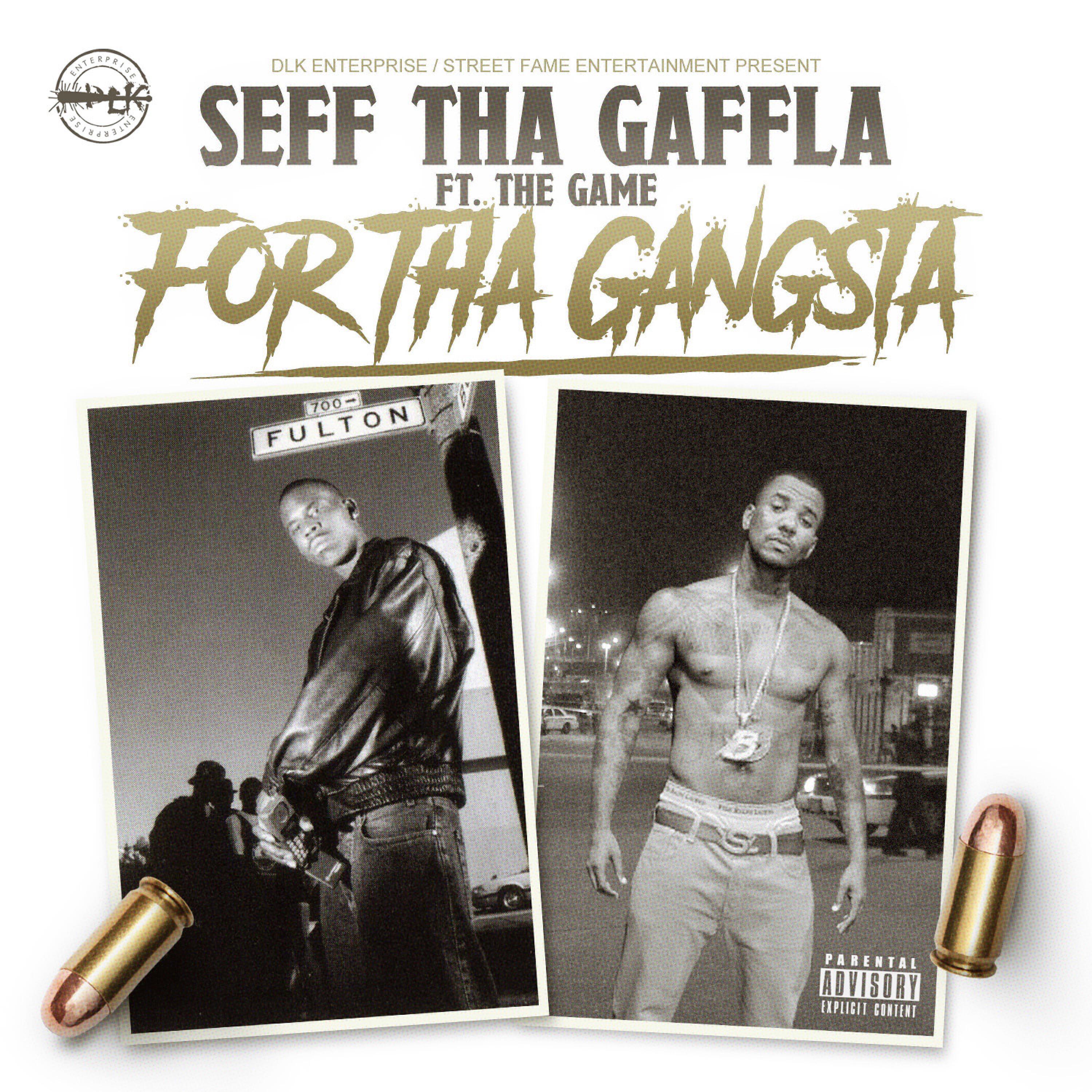 Seff Tha Gaffla - For tha Gangsta (feat. The Game)